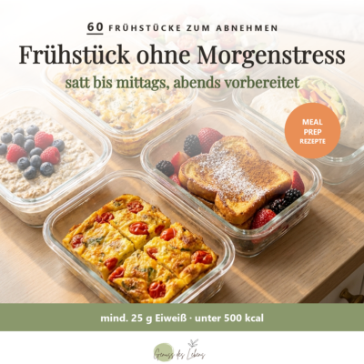 Frühstück ohne Morgenstress – 60 Meal Prep Rezepte zum Abnehmen (eBook)